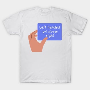 Left handed but always right funny T-Shirt, Hoodie, Apparel, Mug, Sticker, Gift design T-Shirt